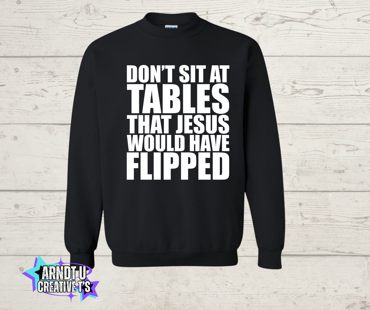Don't Sit at Tables Jesus Would Have Flipped