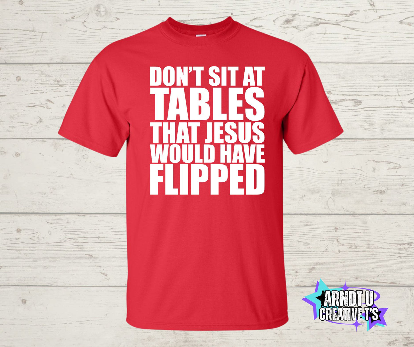 Don't Sit at Tables Jesus Would Have Flipped