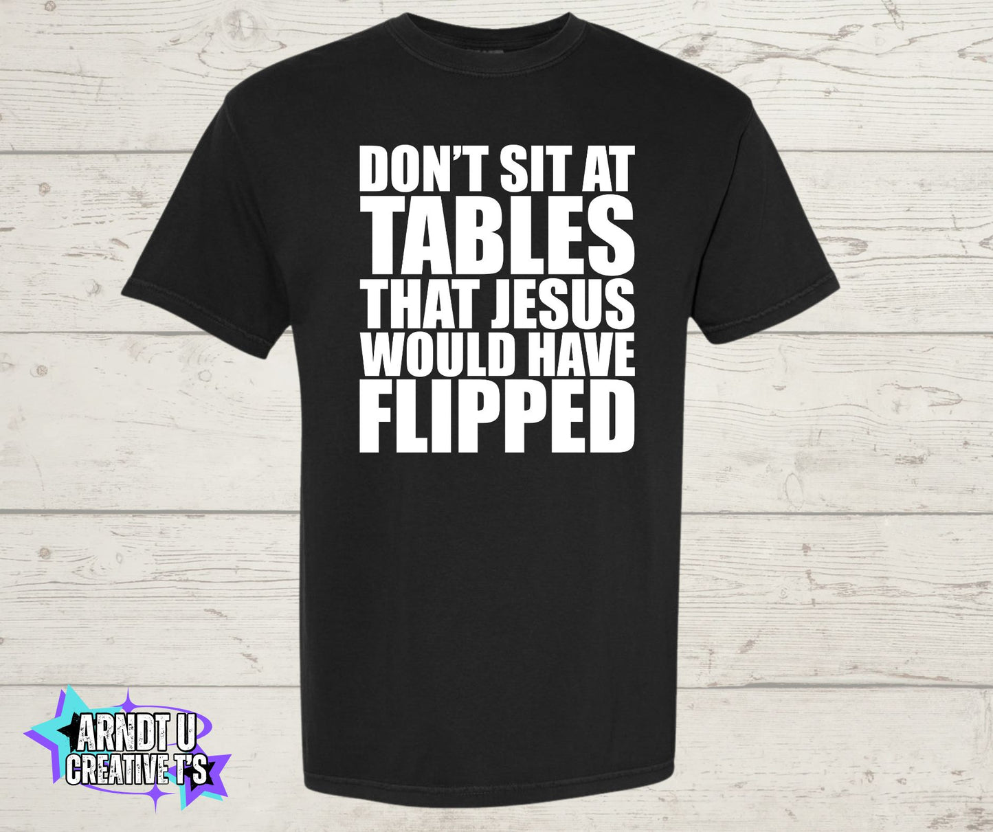 Don't Sit at Tables Jesus Would Have Flipped