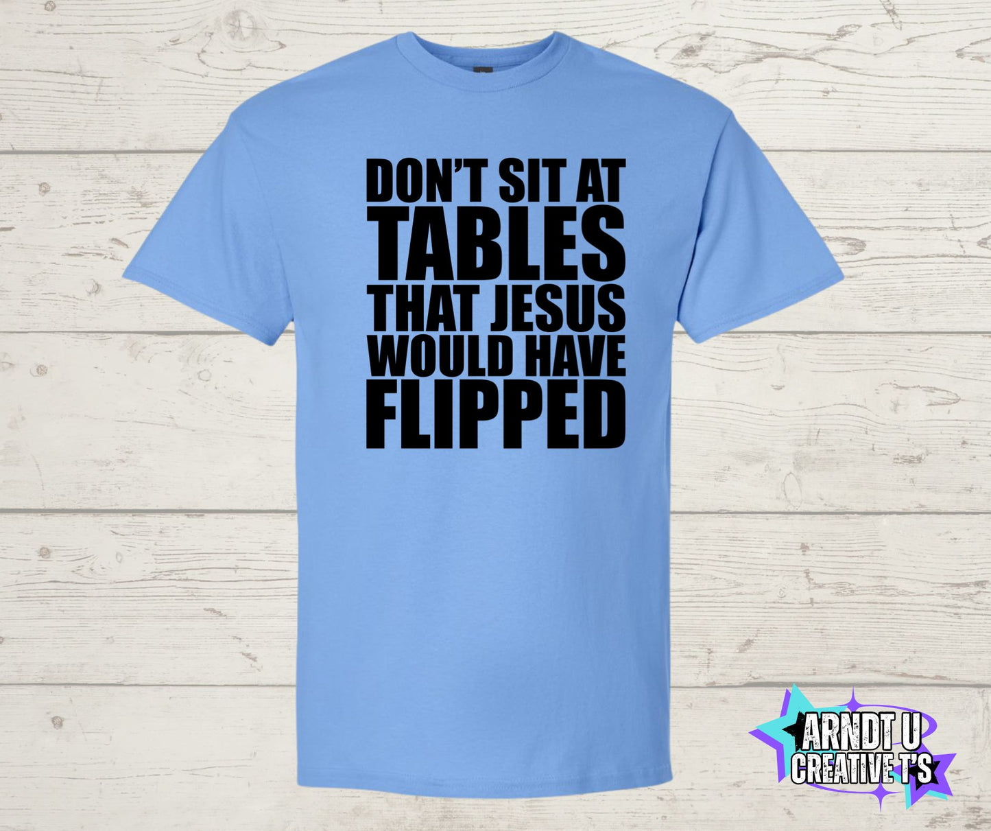 Don't Sit at Tables Jesus Would Have Flipped