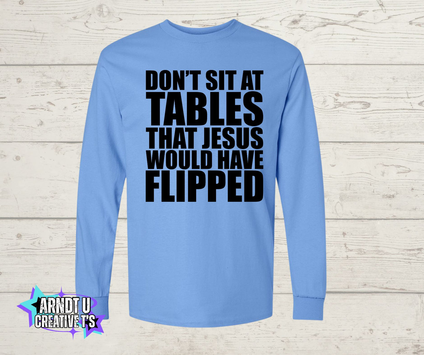 Don't Sit at Tables Jesus Would Have Flipped