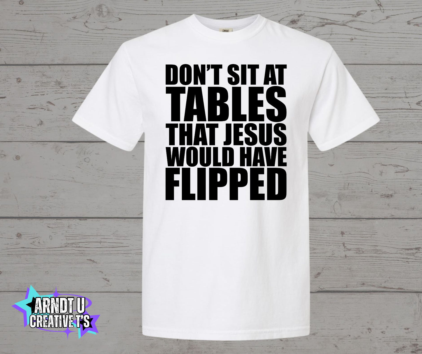 Don't Sit at Tables Jesus Would Have Flipped