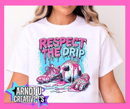Soccer Respect The Drip
